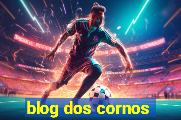 blog dos cornos